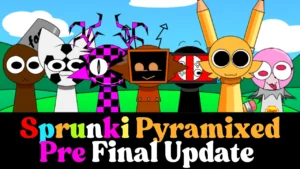Sprunki Pyramixed Pre Final Update | Play Online