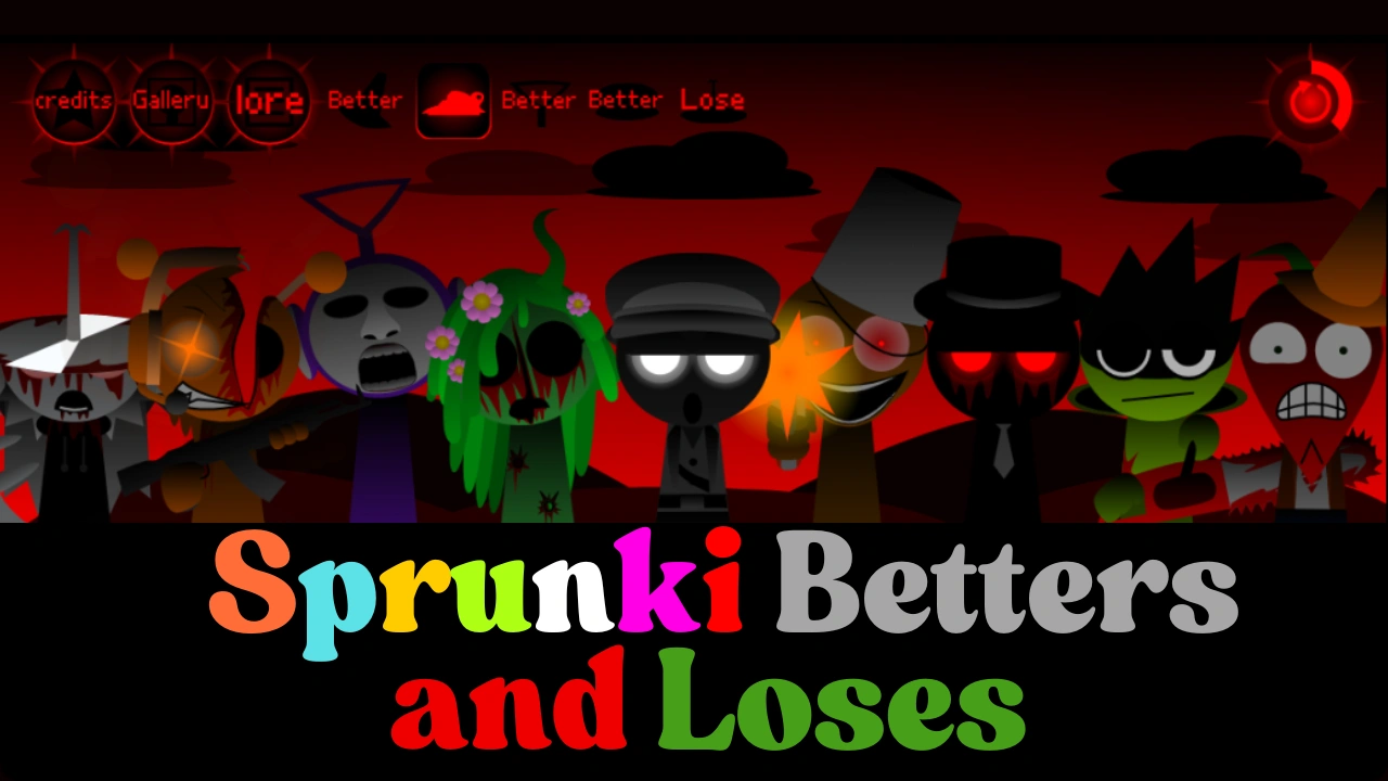 Sprunki Betters And Loses