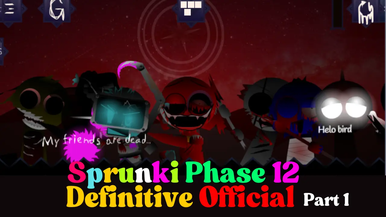 Sprunki Phase 12 Definitive Official Part 1 Play Now