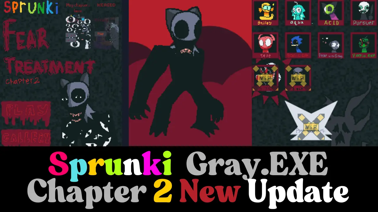 Sprunki Gray.exe Chapter 2 New Update