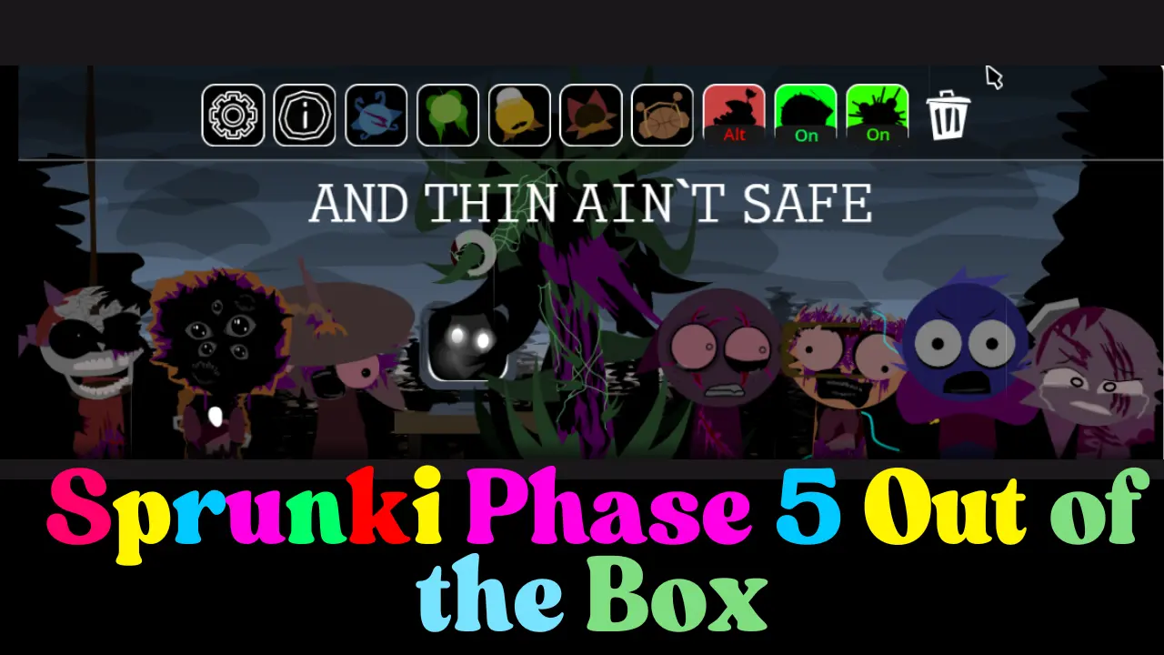 Sprunki Phase 5 Out Of The Box | Play Now